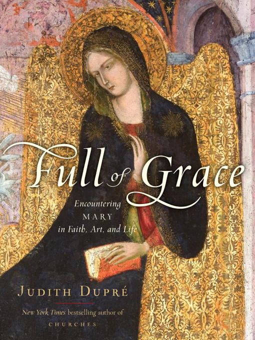 Title details for Full of Grace by Judith Dupre - Available
